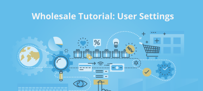 Wholesale-Tutorial-User-Settings